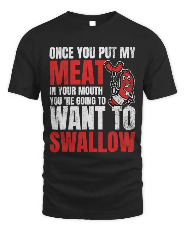 Once You Put My Meat In Your Mouth