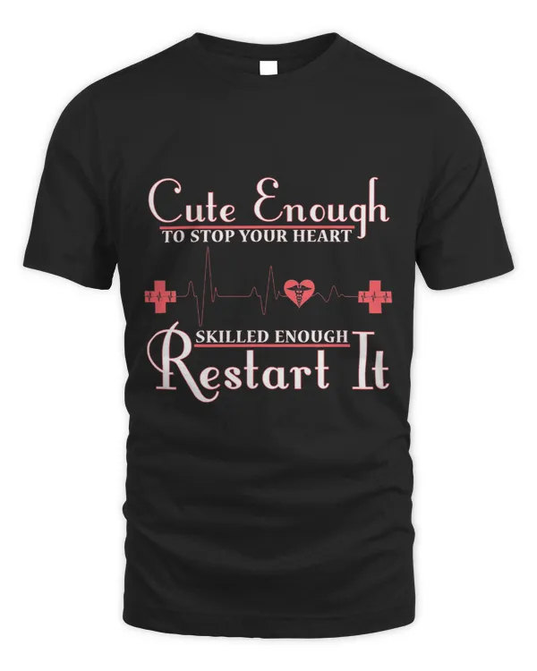 Cute Enough To Stop Your Heart Skilled To Restart