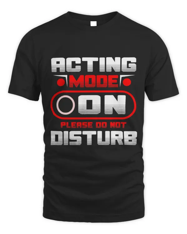 Acting Mode On Please Do Not Disturb