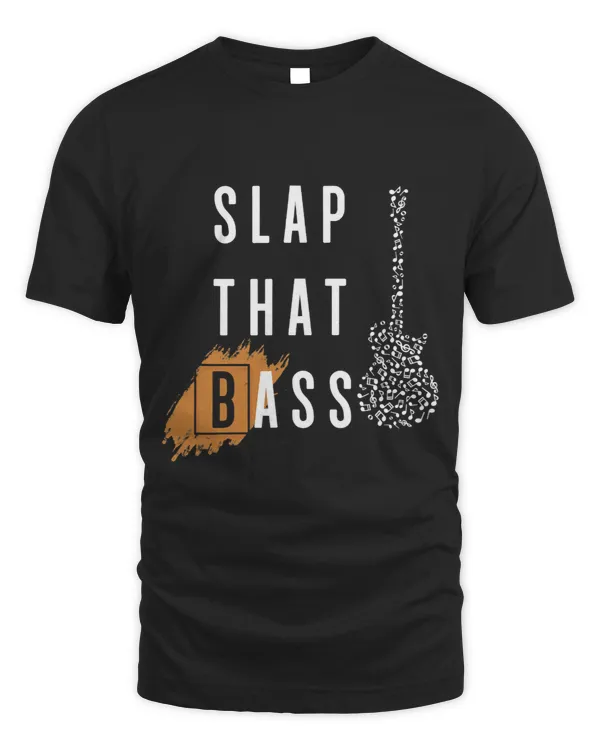 Slap That Bass Music Joke Guitar Bass Player Bassist