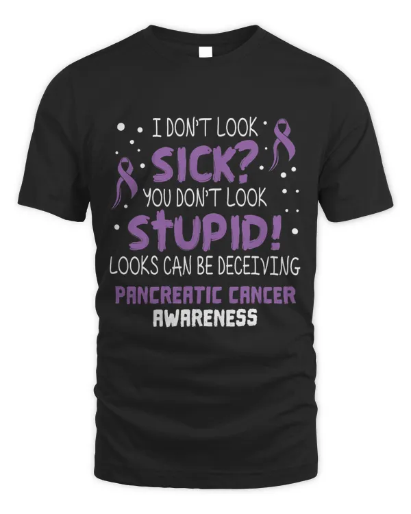 I dont Look Sick Pancreatic Cancer Awareness Ribbon