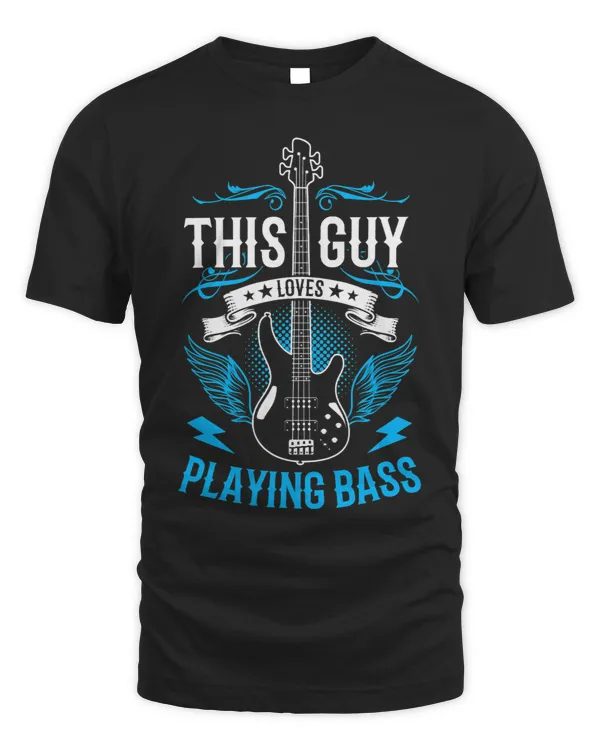 This Guy Loves Playing Bass Band Guitar Musician Music
