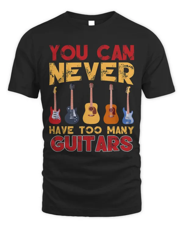 You Can Never Have Too Many Guitars Music Funny Guitarist