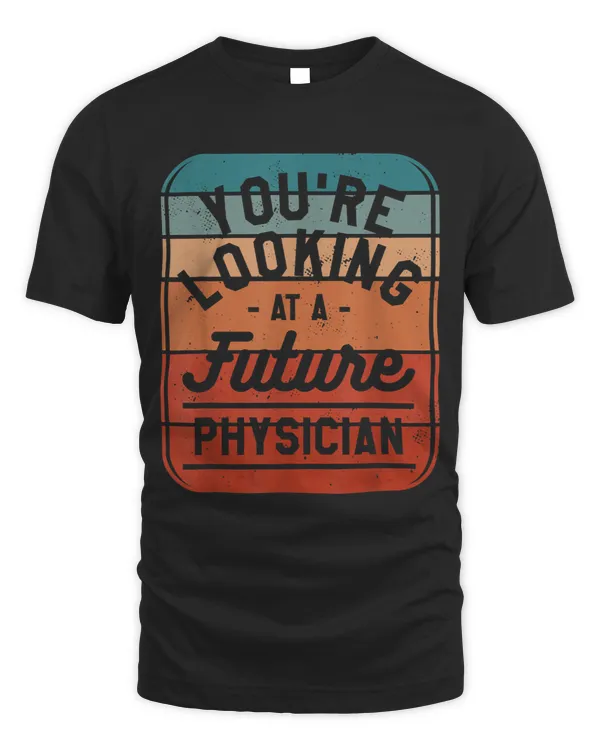 Youre Looking At A Future Physician Medical Practitioner
