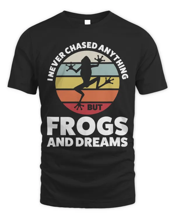 Froggy Frog I never chased anything but Frogs and dreams Frogs