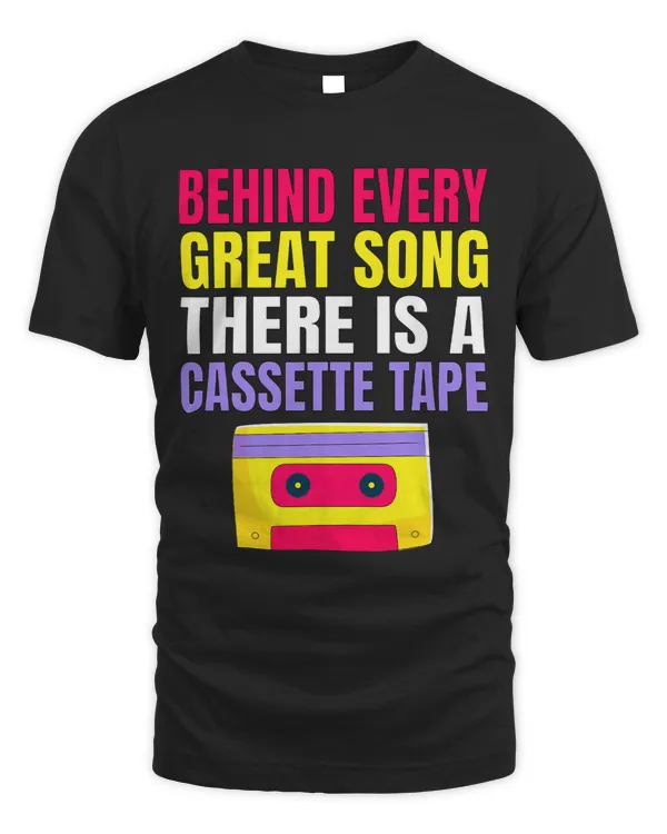 Behind Every Great Song There Is A Cassette Tape