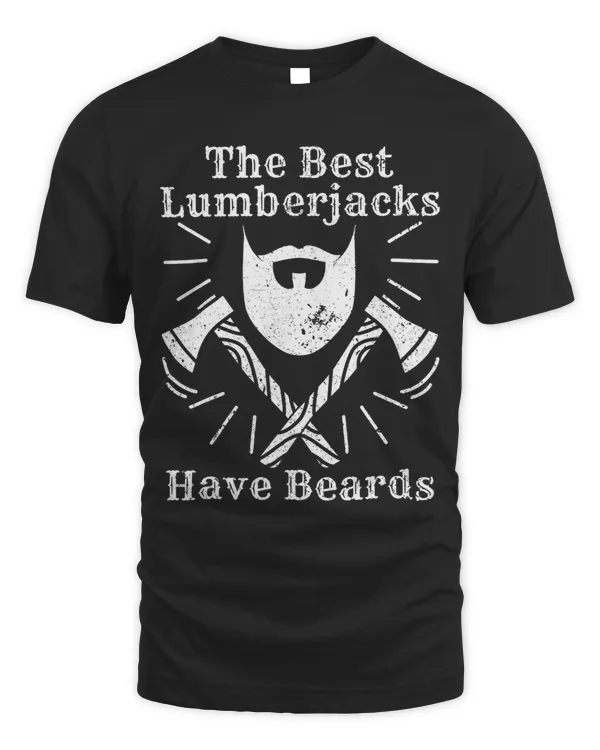 Best Lumberjacks Have Beards Lumberjack