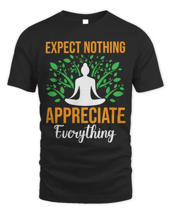 Spiritual Meditation Saying Expect Nothing Appreciate Ever