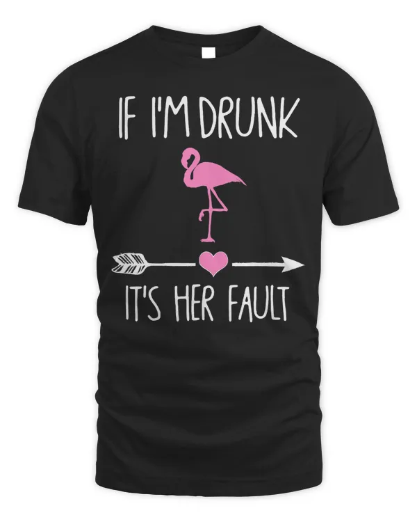 Pink Flamingo If Im Drunk Its Her Fault Flamingo Bachelorette Party 28 Flamingos