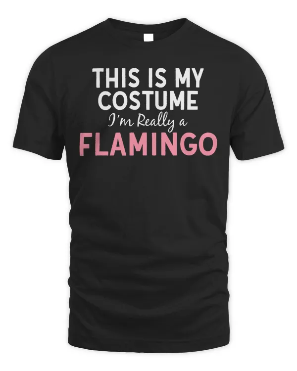 Pink Flamingo This Is My Costume Im a Flamingo Halloween Costume Funny 576 Flamingos