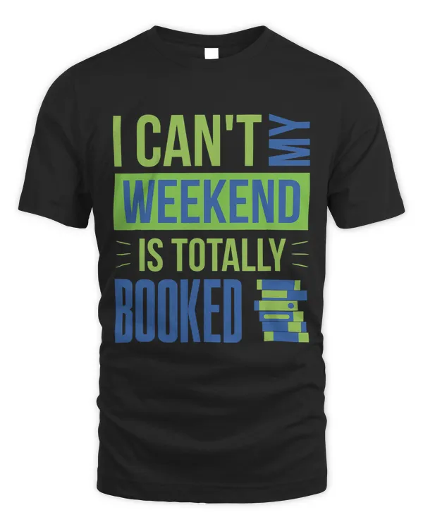 Reading Book My Weekend Is Booked Reading Pun Reader