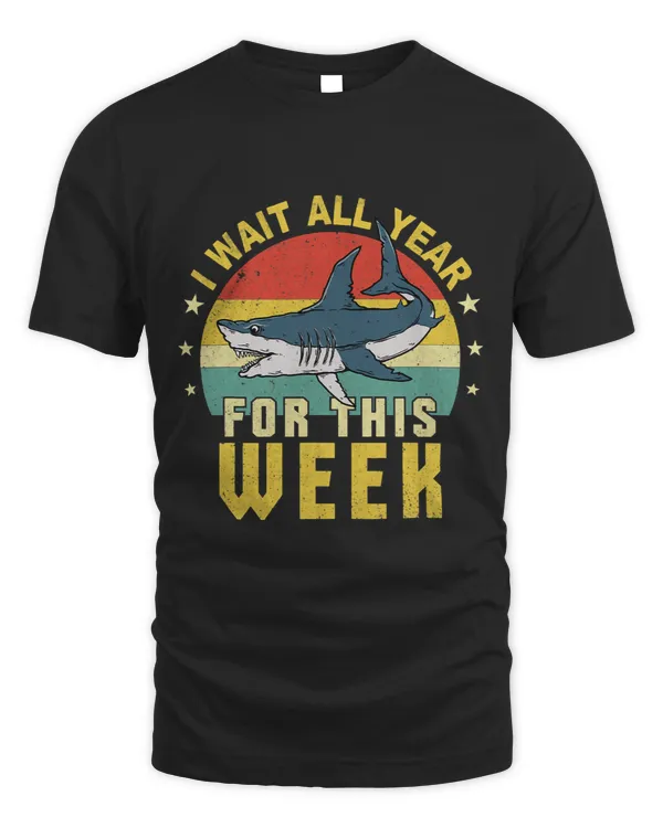 Shark I Wait All Year For This Week Funny Retro Shark Event Lovers Jaw Sharks