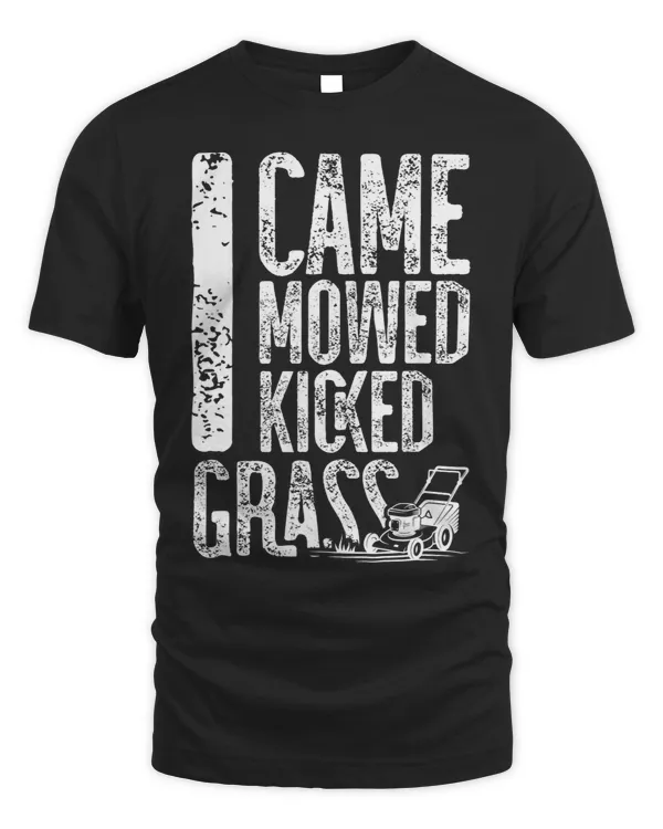 I Came Mowed Kicked Grass Mowing Outfit Caretaker Clothing