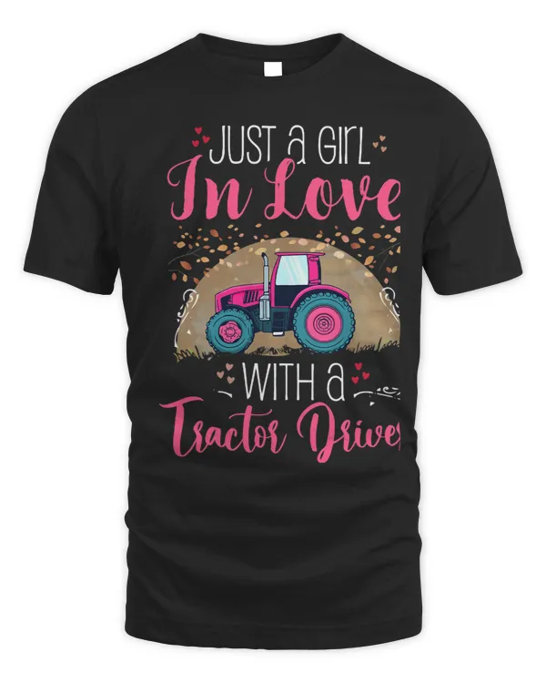Just A Girl In Love With A Tractor Driver For Farmer