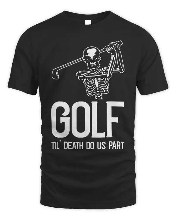 Skeleton Skulls Till Death Do Us Part Golf Skeleton Golfing Sports Golfer Skull