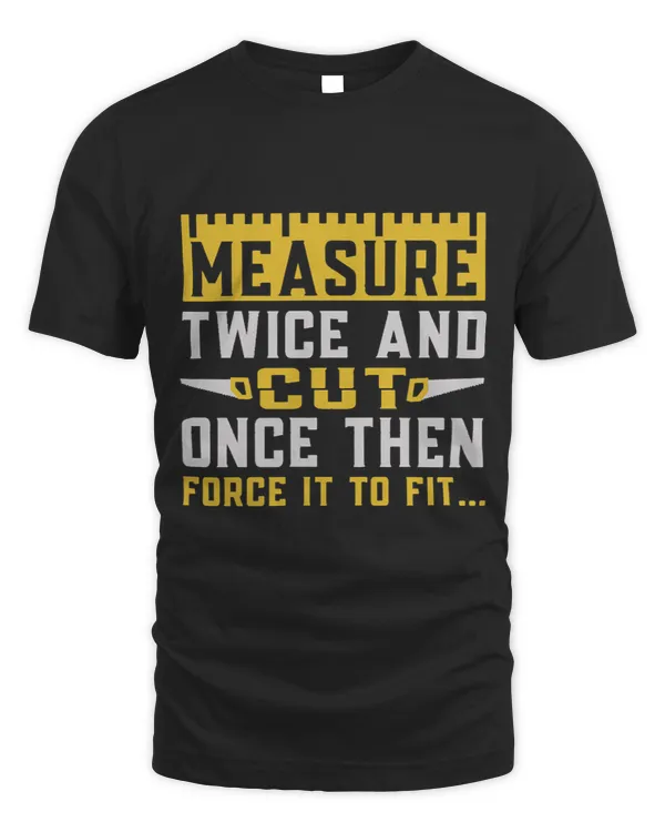 Measure Twice and Cut Once Then Force it to Fit... Wood Work