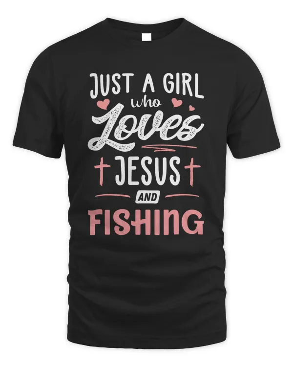 Just A Girl Who Loves Jesus And Fishing