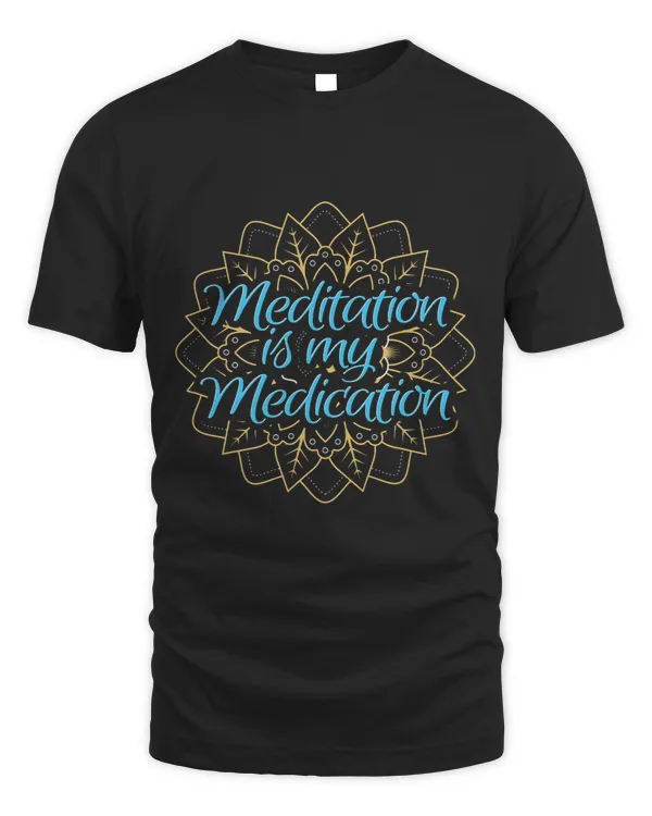 Meditation Is My Medication Meditation Tranquility Meditate