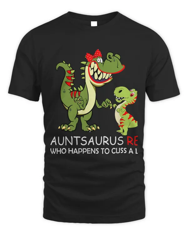 Auntsaurus REX who happens to cuss a lot