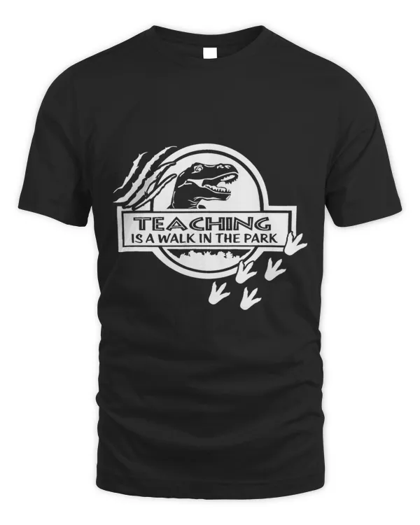 Funny Teaching is a Walk in the Park Dinosaur TRex Teacher