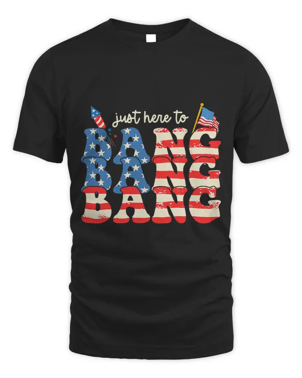 Funny 4th Of July Fireworks Just Here To Bang American Flag 2