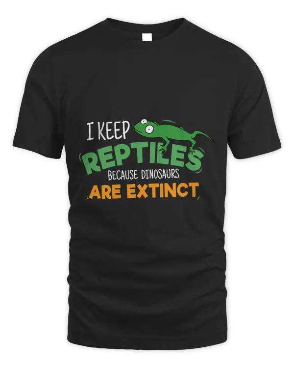 I Keep Reptiles I Funny Terrarium Reptiles Gekko Lizards