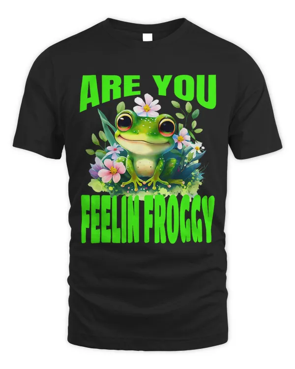 Funny Are you feelin Froggy Cute Lilly Pad Frog 10