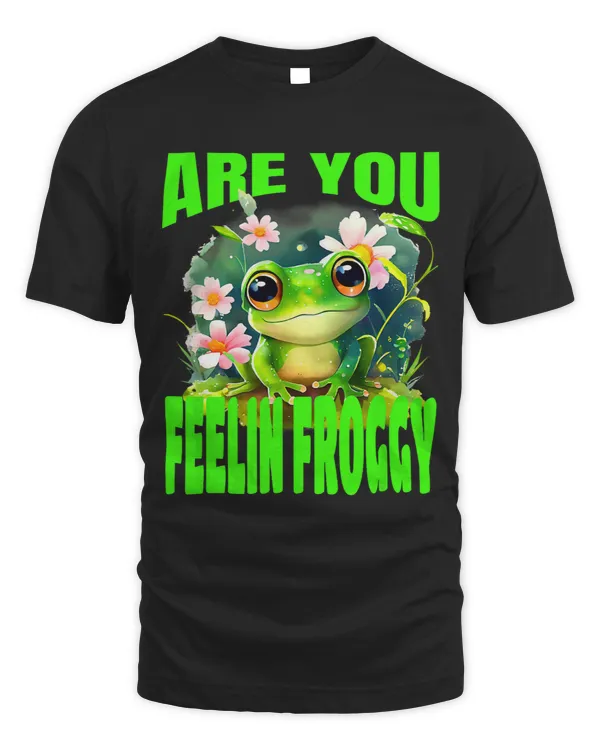 Funny Are you feelin Froggy Cute Lilly Pad Frog 11