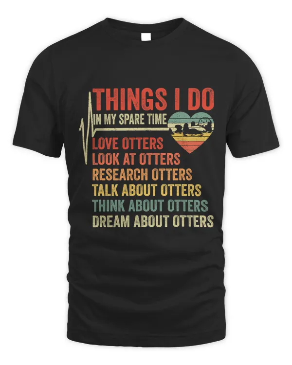 Funny Otter Lover Heartbeat Things I Do In My Spare Time
