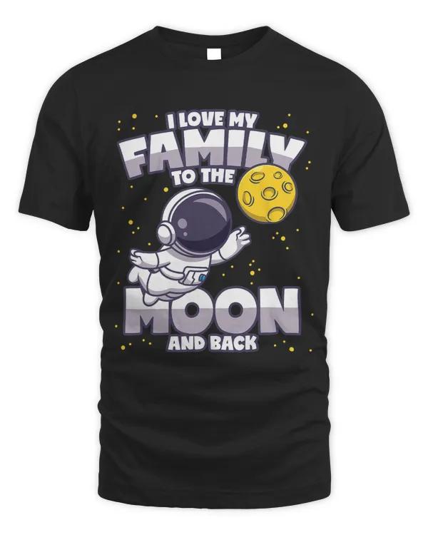 I Love My Family To The Moon And Back