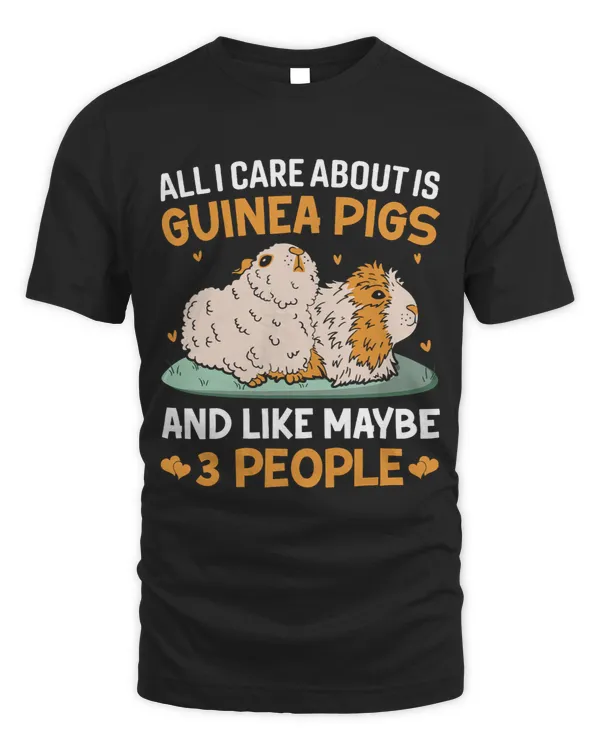 All I Care About Is Guinea Pigs And Like Maybe 3 People
