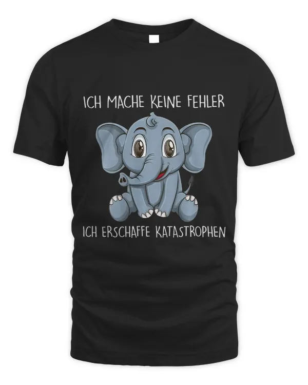 I make no mistakes I create disasters elephant