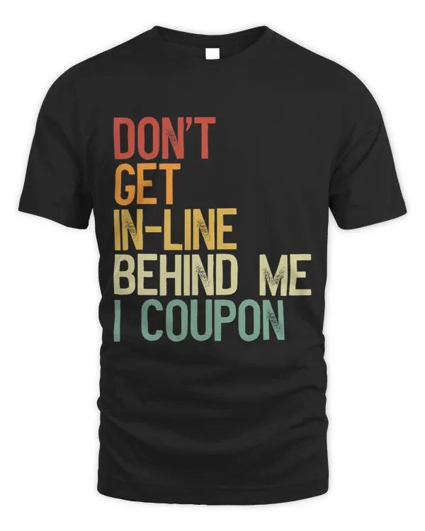 Don’t Get in Line Behind Me I Coupon
