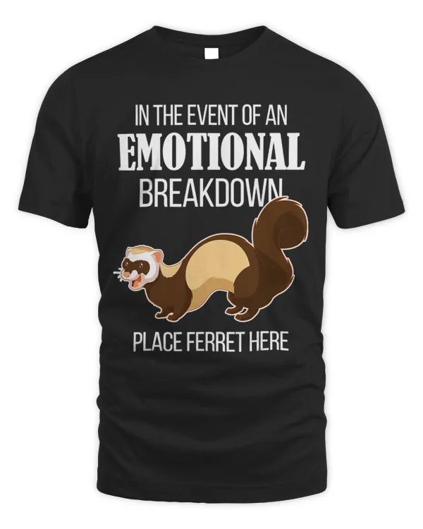 Funny Emotional Breakdown Place Ferret Here