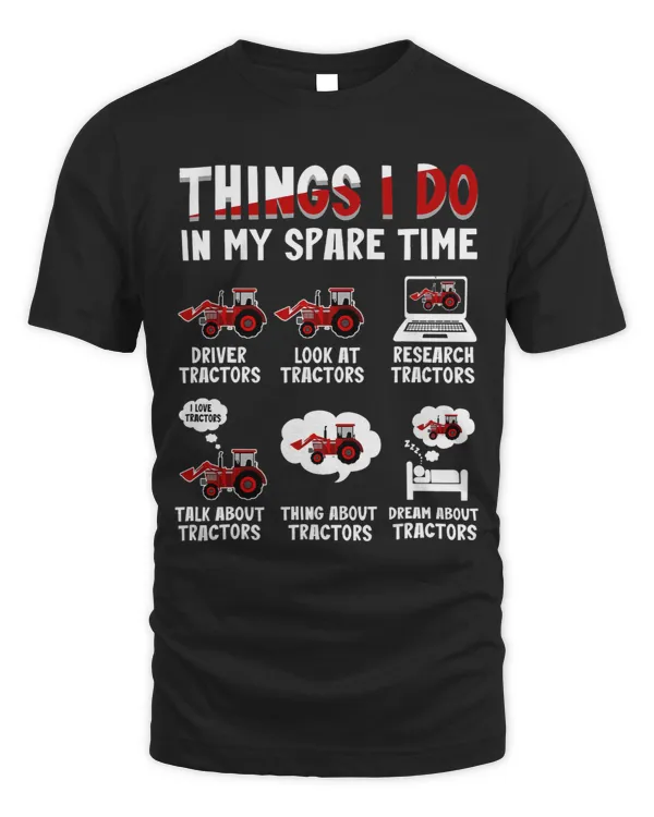 Funny Tractors lover 6 Things I Do In My Spare Time Tractor22