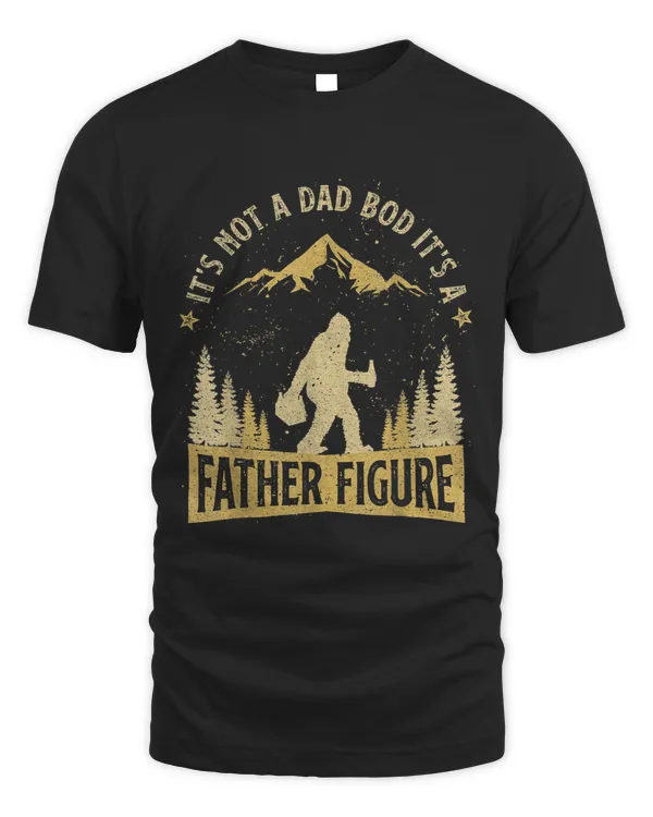 Funny Fathers Day Its Not a Dad Bod Its a Father Figure