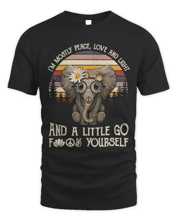 Im Mostly Peace Love Light A little Go Hippie Elephant