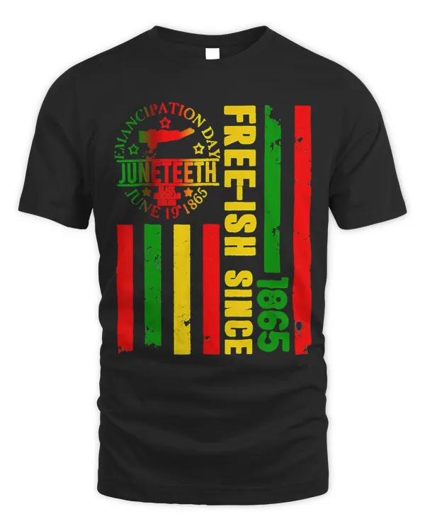 Free Ish Since 1865 Juneteenth African American Freedom Day