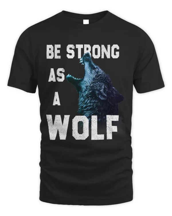 Wolves Wolf Be Strong as a Wolf motivation quote Coyote Coyote - Unisex Standard T-Shirt Unisex Standard T-Shirt