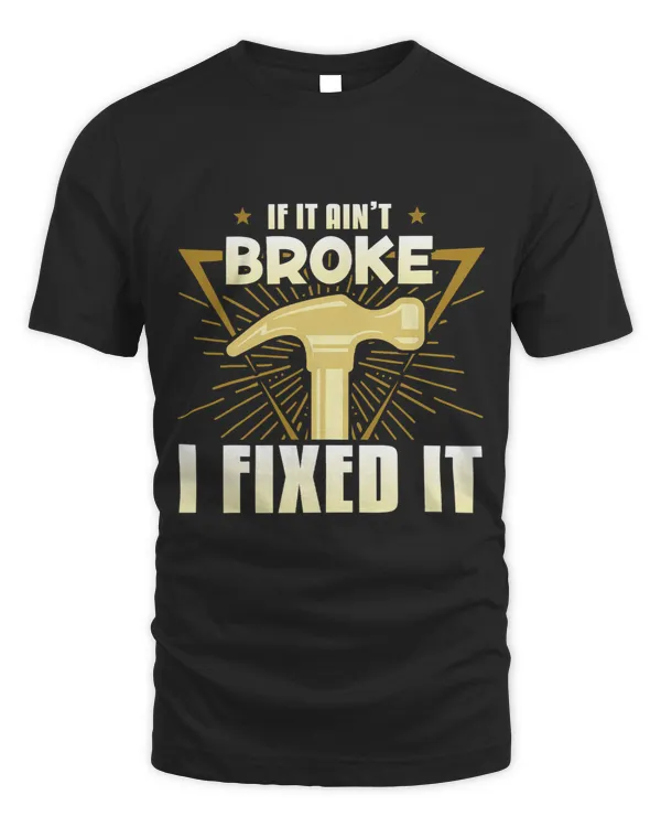 I Fixed it Handy man Repairman Pepair Work Laborer