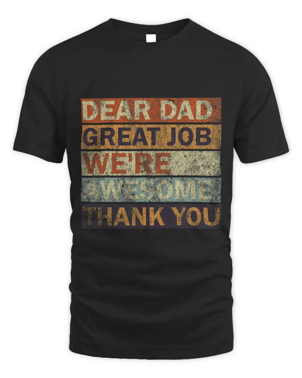 Dear Dad Great Job Were Awesome Thank You Vintage Father