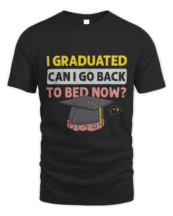 I Graduated Can I Go Back To Bed Now Funny Graduation8