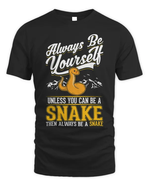 Always be yourself Snake Cobra Python Corn Snake 6