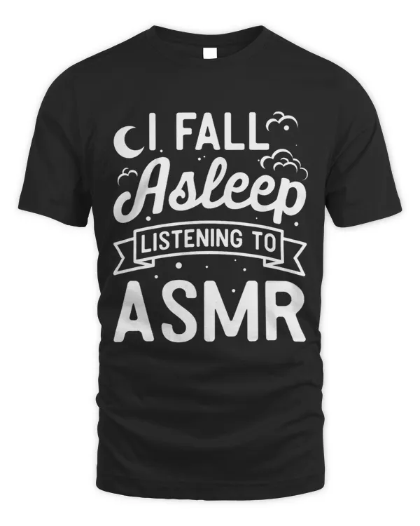 I Fall Asleep Listening To ASMR Funny Gift
