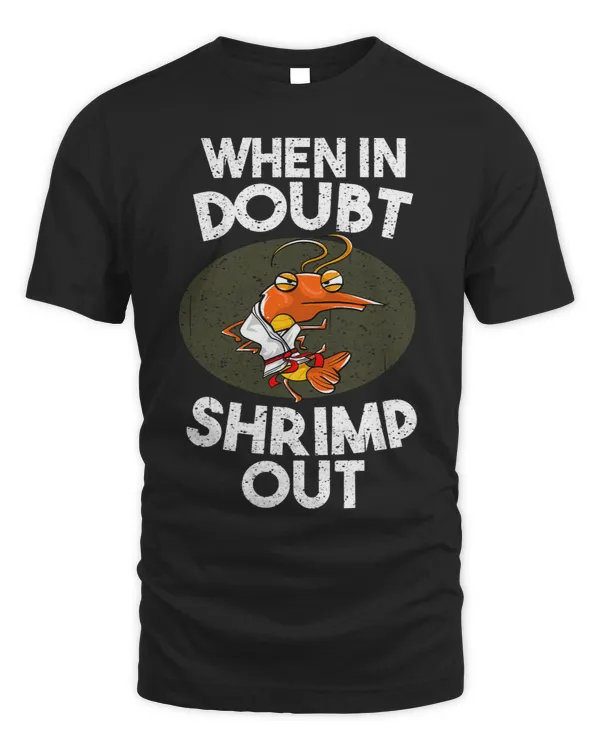 Cute When In Doubt Shrimp Out 2Funny Jiu Jitsu Fighter Gift