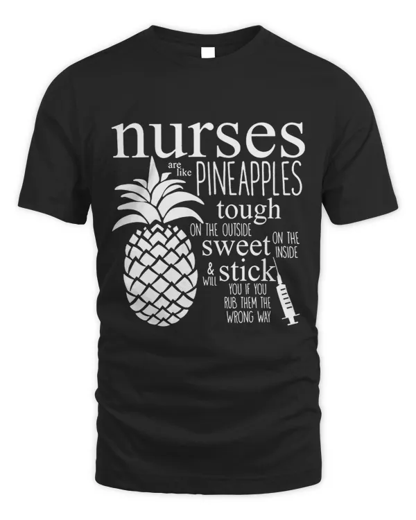 nurses are like pineapples rn nursing week 2men women