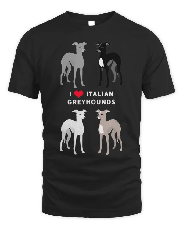 Dog Grayhound I Love Italian Greyhounds T-Shirt