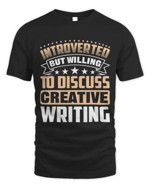Introverted But Willing To Discuss Creative Writing