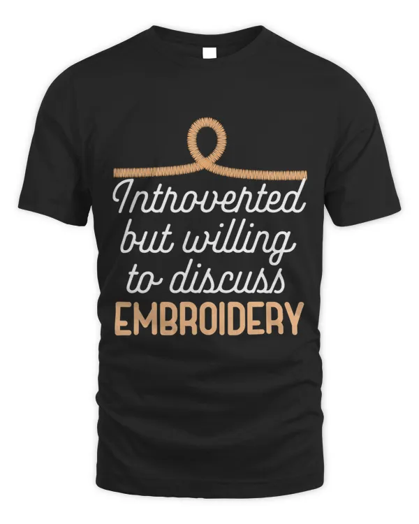Introverted But Willing To Discuss Embroidery