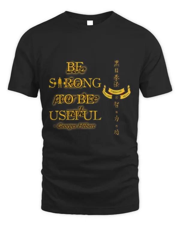 Be Strong To Be Useful